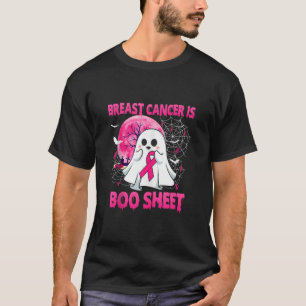 Breast Cancer Is Boo Sheet Breast Cancer Warrior H T-Shirt