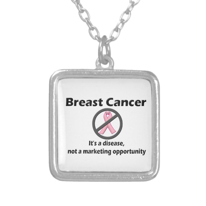 Breast Cancer is Disease Not Marketing Opportunity Custom Necklace