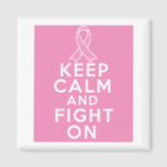 Breast Cancer Keep Calm and Fight On Magnet