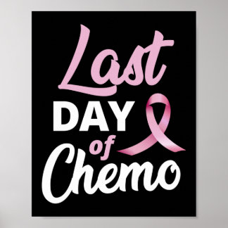 Breast Cancer Last Day Of Chemo Pink Ribbon Poster