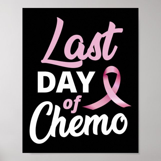 Breast Cancer Last Day Of Chemo Pink Ribbon Poster (Front)