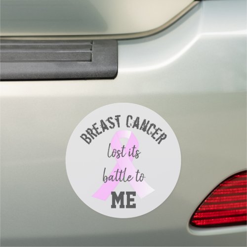 Breast Cancer Lost its Battle to ME  Survivor Car Magnet