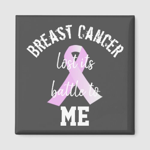 Breast Cancer Lost its Battle to ME  Survivor Magnet