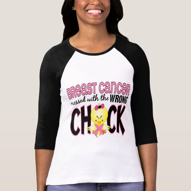 Breast Cancer Messed With The Wrong Chick T-Shirt (Front)