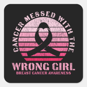 Breast Cancer Messed With The Wrong Girl Survivor  Square Sticker