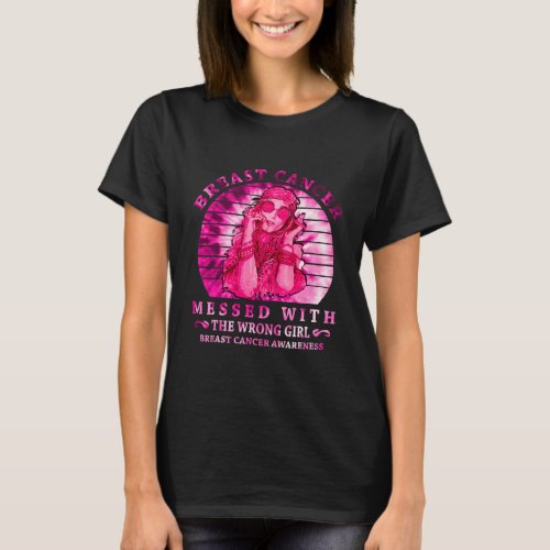 Breast Cancer Messed With Wrong Girl  T_Shirt