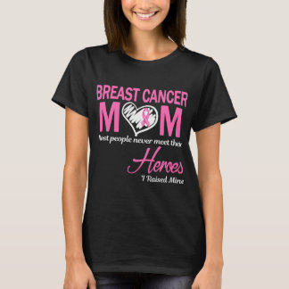 Breast Cancer Mom I Raised Mine T-Shirt