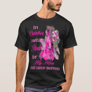 breast cancer mom I wear pink for my mom T-Shirt