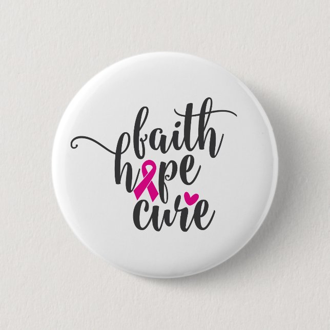 Breast Cancer Motivational Quote | Faith Hope Cure Button (Front)