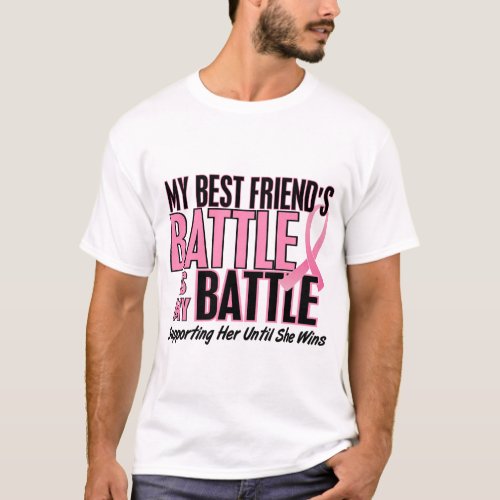 Breast Cancer My BATTLE TOO 1 Best Friend T_Shirt