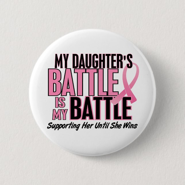 Breast Cancer My BATTLE TOO 1 Daughter Button (Front)