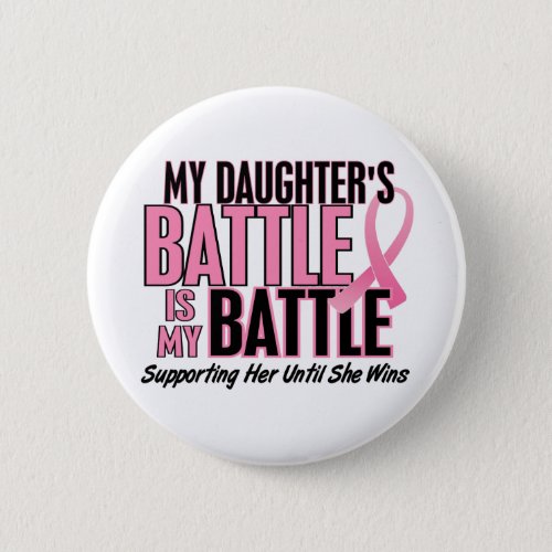 Breast Cancer My BATTLE TOO 1 Daughter Button