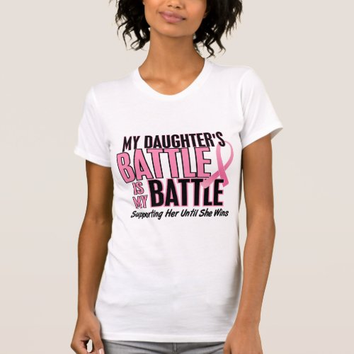 Breast Cancer My BATTLE TOO 1 Daughter T_Shirt
