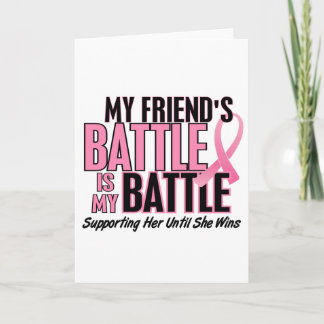 Breast Cancer My BATTLE TOO 1 Friend Card