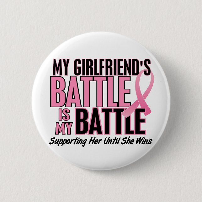 Breast Cancer My BATTLE TOO 1 Girlfriend Button (Front)