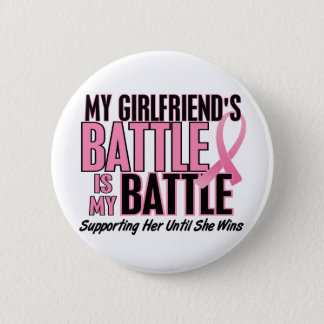 Breast Cancer My BATTLE TOO 1 Girlfriend Button