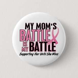 Breast Cancer My BATTLE TOO 1 Mom Button