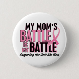 Breast Cancer My BATTLE TOO 1 Mom Button