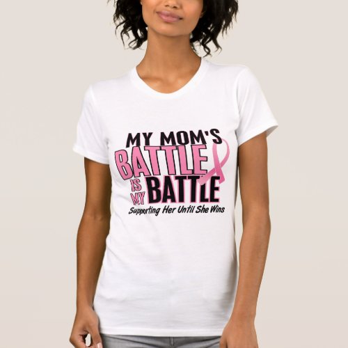 Breast Cancer My BATTLE TOO 1 Mom T_Shirt