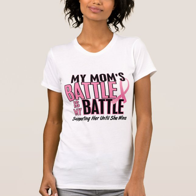Breast Cancer My BATTLE TOO 1 Mom T-Shirt (Front)