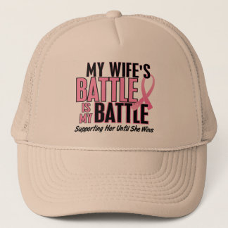 Breast Cancer My BATTLE TOO 1 Wife Trucker Hat
