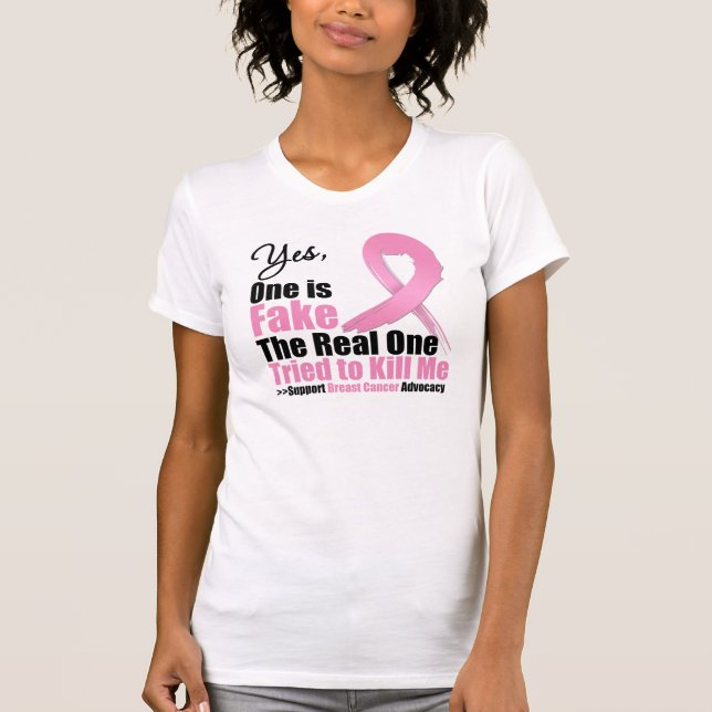 Breast Cancer One is Fake T-Shirt (Front)