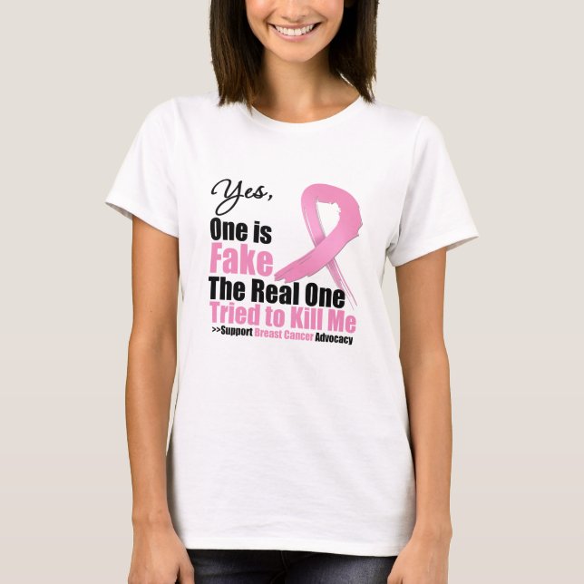 Breast Cancer One is Fake T-Shirt (Front)