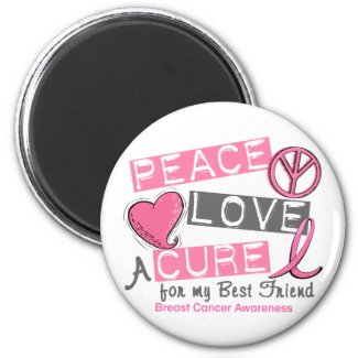 Breast Cancer PEACE, LOVE, A CURE 1 (Best Friend) Fridge Magnet
