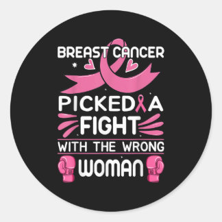 Breast Cancer Picked a Fight With The Wrong Woman Classic Round Sticker