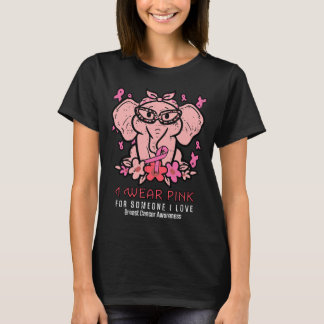 Breast Cancer Pink For Someone I Love Awareness T-Shirt