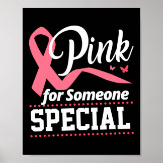Breast Cancer Pink For Someone Special Ribbon Poster