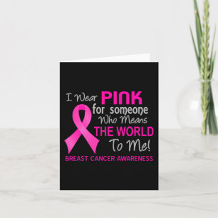 Breast Cancer  Pink For Someone Who Means World To Card