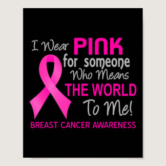 Breast Cancer  Pink For Someone Who Means World To Poster