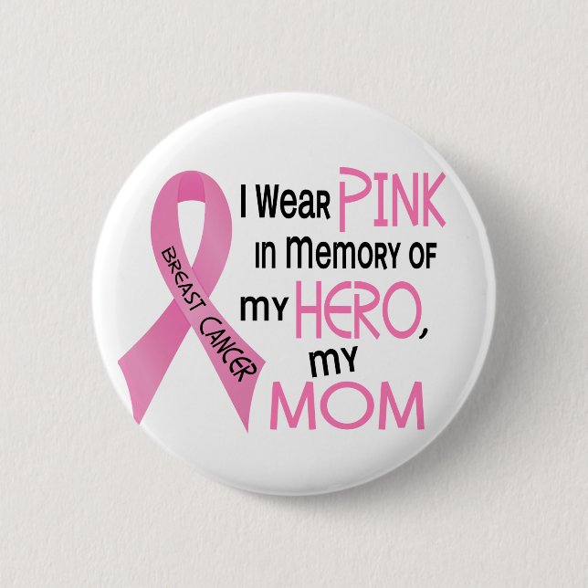 Breast Cancer PINK IN MEMORY OF MY MOM 1 Button (Front)