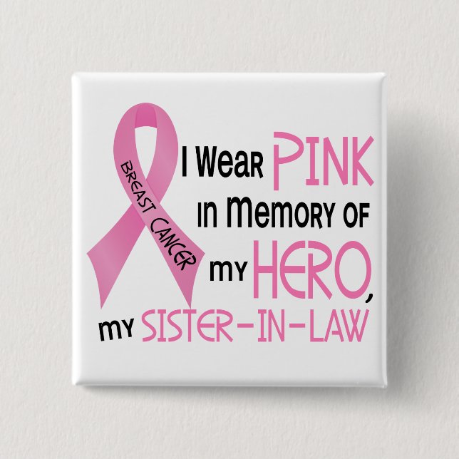 Breast Cancer PINK IN MEMORY OF MY SISTER-IN-LAW 1 Pinback Button (Front)