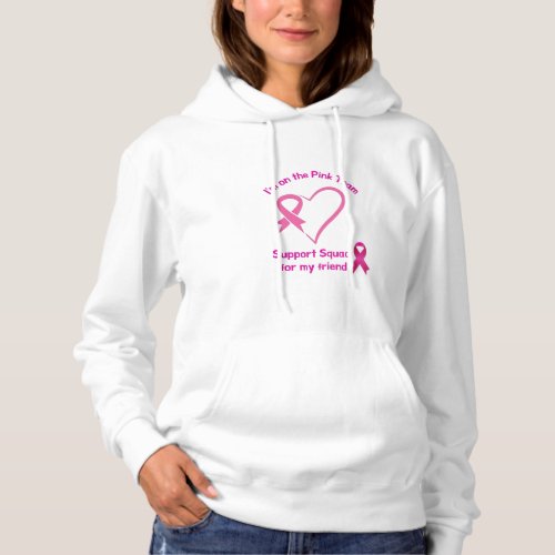Breast Cancer Pink Support Squad Team Friend  Hoodie