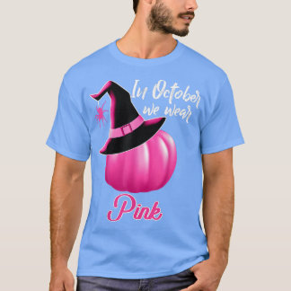 Breast Cancer Pumpkin Witch In October We Wear Pin T-Shirt