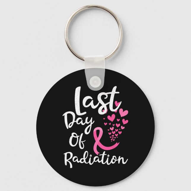 Breast Cancer Radiation Therapy Last Day Of Radiat Keychain (Front)