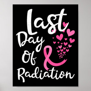 Breast Cancer Radiation Therapy Last Day Of Radiat Poster