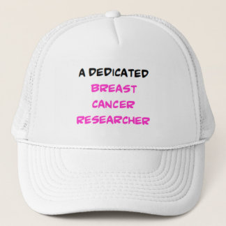 breast cancer researcher, dedicated trucker hat