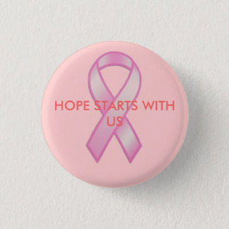 Breast Cancer Ribbon, HOPE STARTS WITH US Button