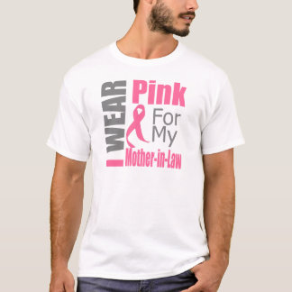 Breast Cancer Ribbon I Wear Pink Mother-in-Law T-Shirt