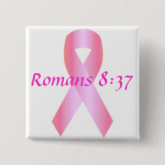 Breast Cancer Ribbon, Romans 8:37 Button