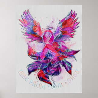 Breast Cancer Rise From Your Ashes Cancer Survivor Poster