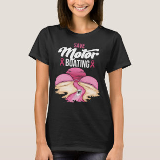 Breast Cancer Save Motorboating Funny Pink Breast  T-Shirt