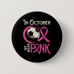 Breast Cancer Soccer October Wear Pink Awareness F Button