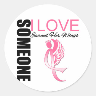 Breast Cancer Someone I Love Earned Her Wings Classic Round Sticker