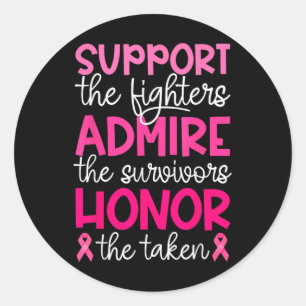 Breast Cancer Support Admire Honor Breast Cancer A Classic Round Sticker