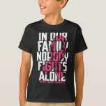 Breast Cancer Support Pink Family Breast Cancer Aw T-Shirt<br><div class="desc">Breast Cancer Support Pink Family Breast Cancer Awareness</div>