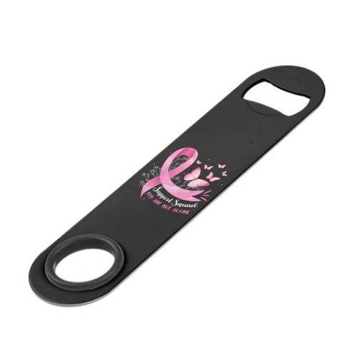 Breast Cancer Support Squad You Are Not Alone Bar Key